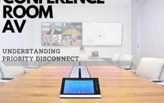 Conference Room AV: Understanding Priority Disconnect