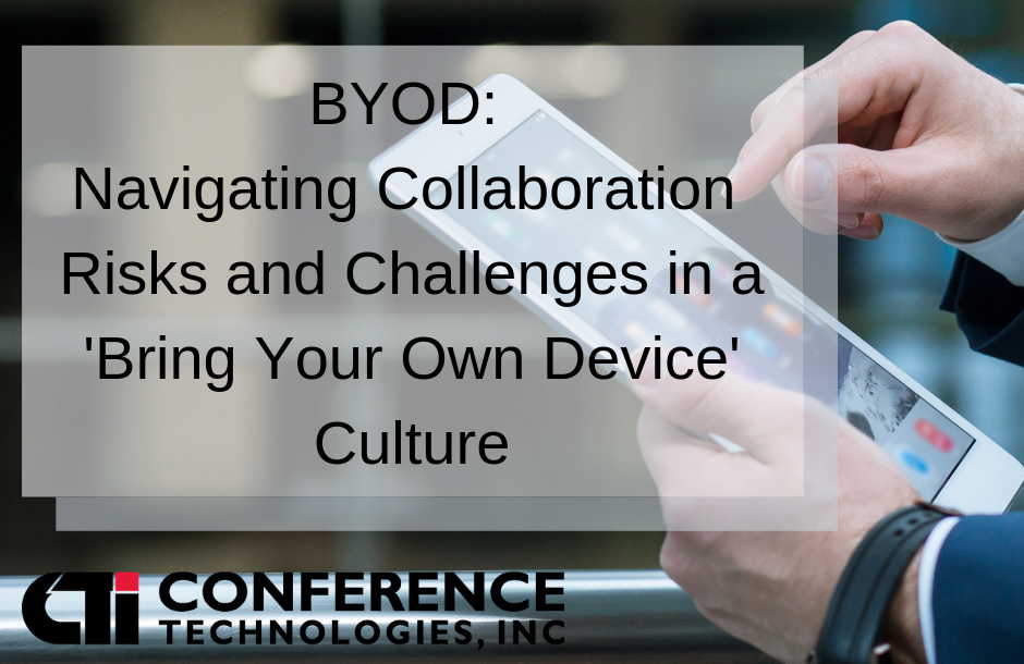 title text over photo of a person using a tablet device, "BYOD: Navigating Collaboration Risks and Challenges in a "Bring Your Own Device Culture"